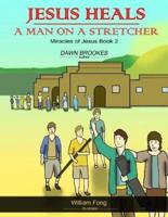 Jesus Heals a Man on a Stretcher!