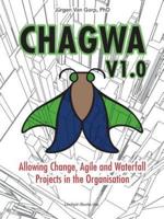 CHAGWA V1.0: Allowing Change, Agile and Waterfall Projects in the Organisation