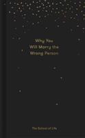 Why You Will Marry the Wrong Person & Other Essays