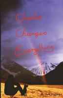 Charlie Changes Everything: A Good Book for Kids
