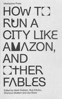 How to Run a City Like Amazon, and Other Fables