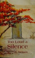 Too Loud a Silence