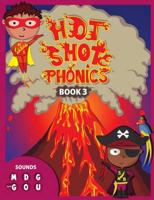 Hot Shot Phonics Book 3 M D G Hard g O U