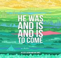 He Was and Is and Is to Come