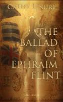 The Ballad of Ephraim Flint