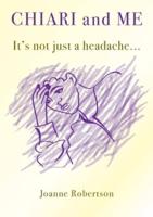 Chiari and Me - It's Not Just A Headache