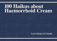 100 Haikus About Haemorrhoid Cream