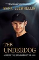 The Underdog: Achieving Your Dreams Against The Odds