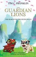 The Guardian Lions: The Search for the Divine Peach