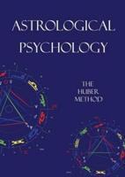 Astrological Psychology: The Huber Method