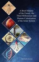 A Brief History of the Future, the Third Millennium and Human Colonization of the Solar System: The Terraforming of Mars and Venus