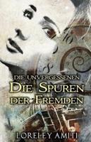 Die Spuren der Fremden: Zeitreise-Trilogie durch die Jahre 1952-89