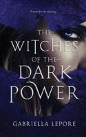 The Witches of the Dark Power