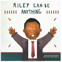 Riley Can Be Anything