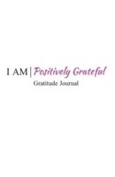 I Am Positively Grateful