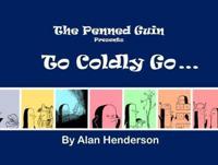 To Coldly Go ...