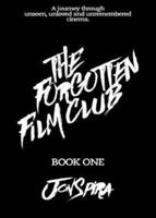 The Forgotten Film Club. Book One Morons from Outer Space