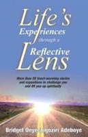 LIFE'S EXPERIENCES THROUGH A REFLECTIVE LENS: More than 50 heart-warming stories and exposition to challenge you and lift you up spiritually (Cream background - Black & White images)