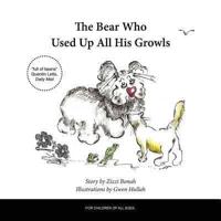 The Bear Who Used Up All His Growls