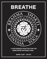 Brahma Shakti Vinyasa Yoga. A sustainable practice for life. Born from Ashtanga