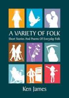 A Variety of Folk: A compilation  of short stories and poems