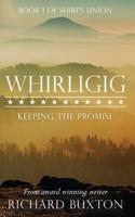 Whirligig: Keeping the Promise
