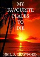 My Favourite Places to Die