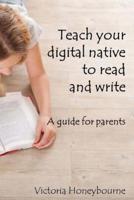 Teach Your Digital Native to Read and Write