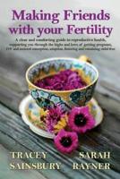 Making Friends with your Fertility: A clear and comforting guide to reproductive health