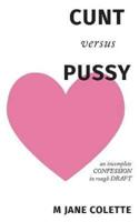 Cunt Versus Pussy