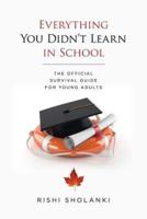Everything You Didn't Learn in School