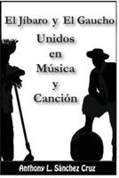 El Jíbaro Y El Gaucho Unidos En Música Y Canción