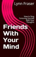 Friends With Your Mind