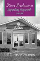 Diner Revelations: Regarding Hayworth Book IV