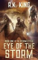 Eye Of The Storm: A Post-Apocalyptic Sci Fi Thriller
