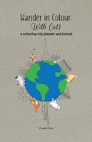 Wander in Colour: With Cats - a colouring trip planner and journal