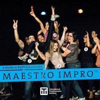 A Guide to Keith Johnstone's Maestro Impro™