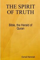 The Spirit Of Truth: Bible The Herald Of Quran
