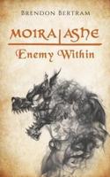 Moira Ashe: Enemy Within