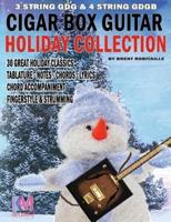 Cigar Box Guitar - Holiday Collection: 3 & 4 String Cigar Box Guitar: 30 Holiday Classics for Cigar Box Guitar