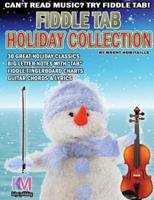 Fiddle Tab - Holiday Collection: 30 Holiday Classics for Easy Violin