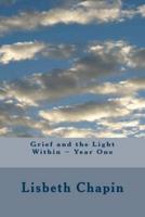 Grief and the Light Within Year One