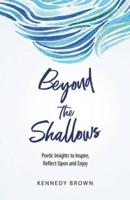 Beyond the Shallows