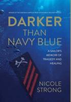 Darker Than Navy Blue: A Sailor's Memoir of Tragedy and Healing