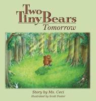 Two Tiny Bears Tomorrow