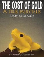 The Cost of Gold: A True Fairytale