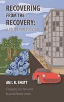 Recovering from the Recovery: A Recipe for Survival