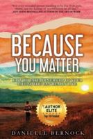 Because You Matter: How to Take Ownership of Your Life So You Can Really Live