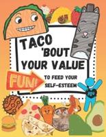 Taco 'Bout Your Value