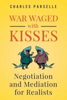 War Waged With Kisses